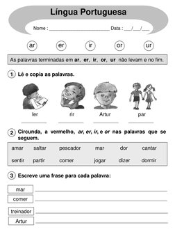 Lê e copia as palavras.
1
ar
er
ir
or
ur
As palavras terminadas em ar,  er,  ir,  or,  ur não levam e no fim.
ler
rir
Artur
p