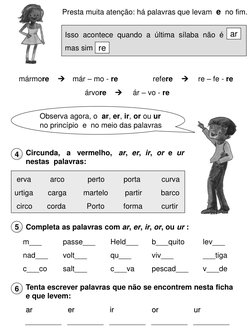 Completa as palavras com ar, er, ir, or, ou ur :
5
Isso  acontece  quando  a  última  sílaba  não  é 
mas sim 
Circunda,   a