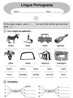 Lê e copia as palavras :
1
rr
burro
torre
carro
garrafa
jarra
serra
barraca
barragem
barro
berro
birra
terra
varre
turra
carr