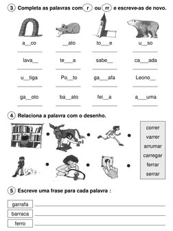 Escreve uma frase para cada palavra :
5
Relaciona a palavra com o desenho.
4
garrafa
barraca
ferro
Completa as palavras com
