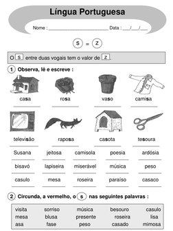Observa, lê e escreve :
1
s
casa
rosa
vaso
camisa
televisão
raposa
casota
tesoura
Susana
jeitosa
camisola
poesia
ardósia
bisa