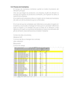 4.3. Proceso de Inventarios. 
El manejo de inventarios comienza cuando se recibe el producto del 
Almacén principal.  
Una ve