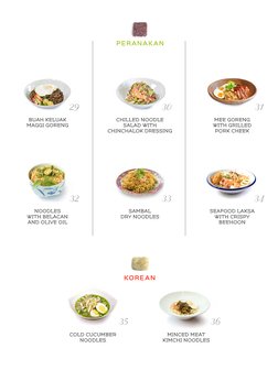 PERANAKAN
CHILLED NOODLE
SALAD WITH
CHINCHALOK DRESSING
SAMBAL
DRY NOODLES
MEE GORENG
WITH GRILLED
PORK CHEEK 
SEAFOOD LAKSA