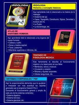 IRIDOLOGIA
Historia y concepto básicos.
Aquí aprenderás todo lo relacionado a la materia de la
Iridología:
Anatomía del ojo.