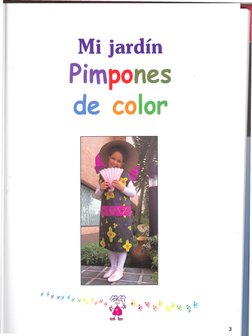 Mi jardín
Pimpones
de color
,,'". .~.
"':'''.-
..'-',
;,1~~
.-:~;'
lO
.
.
(..,.-:
" 1-.,
t}-
3

