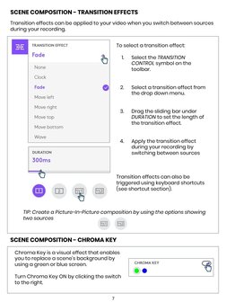 SCENE COMPOSITION - TRANSITION EFFECTS
Transition effects can be applied to your video when you switch between sources 
durin