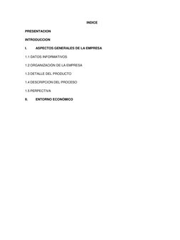 INDICE 
PRESENTACION 
INTRODUCCION 
I. 
ASPECTOS GENERALES DE LA EMPRESA  
1.1 DATOS INFORMATIVOS 
1.2 ORGANIZACIÓN DE LA EMP