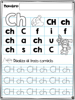 Nombre:
CH ch
ch
C
f
i
f
ch
a
ch
u
ch
s
ch
CCh
CH ch CH ch CH ch
Realiza el trazo correcto
CH ch CH ch CH ch
CH ch CH ch CH c