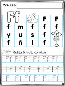 Ff Ff Ff Ff Ff Ff
Ff Ff Ff Ff Ff Ff
Ff Ff Ff Ff Ff Ff
Nombre:
Realiza el trazo correcto
F
F
f
m
f
f
f
y
u
s
f
f
ñ
l
fFf
