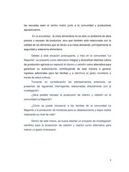 9 
 
las escuelas sean el centro motriz junto a la comunidad y productores 
agropecuarios. 
 En la actualidad,  la crisis ali