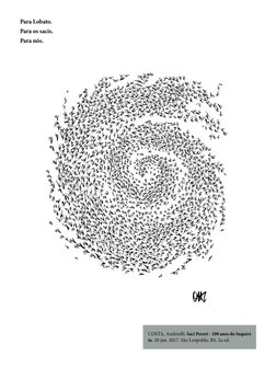 Para Lobato. 
Para os sacis. 
Para nós.
COSTA, Andriolli. Saci Pererê - 100 anos do Inquéri-
to. 20 jan. 2017. São Leopoldo,