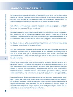 4
CÓDIGO DE ÉTICA PARA LAS ENFERMERAS Y ENFERMEROS DE MÉXICO
MARCO CONCEPTUAL
La ética como disciplina de la filosofía es la