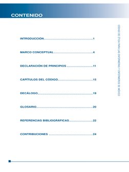 CÓDIGO DE ÉTICA PARA LAS ENFERMERAS Y ENFERMEROS DE MÉXICO
CONTENIDO
INTRODUCCIÓN
1
MARCO CONCEPTUAL
4
DECLARACIÓN DE PRINCIP