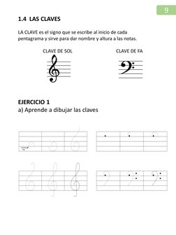 1.4  LAS CLAVES 
LA CLAVE es el signo que se escribe al inicio de cada 
pentagrama y sirve para dar nombre y altura a las not