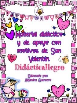 Didácticallegro
Elaborado por:
Alejandra GuerreroMaterial didáctico y de apoyo con motivos de San Valentín.
