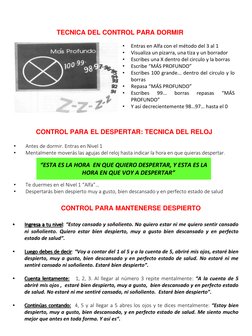 TECNICA DEL CONTROL PARA DORMIR
•
Entras en Alfa con el método del 3 al 1
•
Visualiza un pizarra, una tiza y un borrador
•
Es