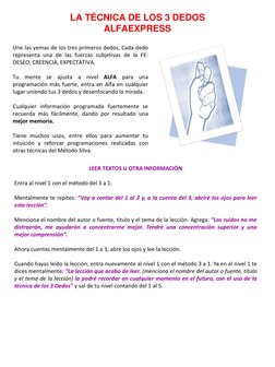 LA TÉCNICA DE LOS 3 DEDOS
ALFAEXPRESS
Une las yemas de los tres primeros dedos, Cada dedo
representa una de las fuerzas subje