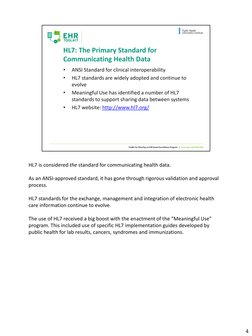 HL7 is considered the standard for communicating health data. 
 
As an ANSI-approved standard, it has gone through rigorous v