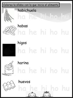 ha he hi ho hu
ha he hi ho hu
ha he hi ho hu
ha he hi ho hu
ha he hi ho hu
Colorea la sílaba con la que inicia el alimento
ha