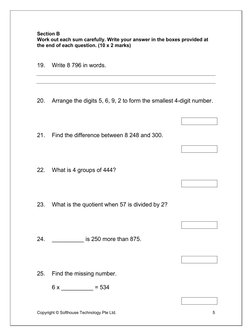 Copyright © Softhouse Technology Pte Ltd. 
 
5 
 
Section B 
Work out each sum carefully. Write your answer in the boxes prov