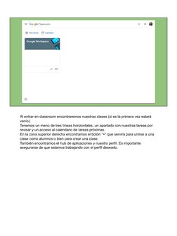 Al entrar en classroom encontraremos nuestras clases (si es la primera vez estará 
vacío).
Tenemos un menú de tres líneas hor