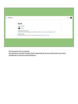 Comenzamos por los ajustes.
Ahí podremos cambiar nuestro perfil, dependiendo de las restricciones que haya 
establecido la pe