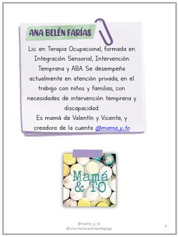 (http://www.linktr.ee/mamayto)Lic. en Terapia Ocupacional, formada en 
Integración Sensorial, Intervención 
Temprana y ABA.
