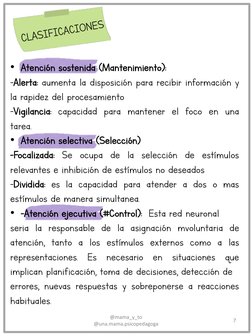 @mama_y_to  
@una.mama.psicopedagoga 
7 CLASIFICACIONES
• Atención sostenida (Mantenimiento):  
-Alerta: aumenta la disposici