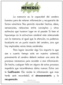 @mama_y_to  
@una.mama.psicopedagoga 
8 8 
MEMORIA 
 
La memoria es la capacidad del cerebro 
humano para de retener informac