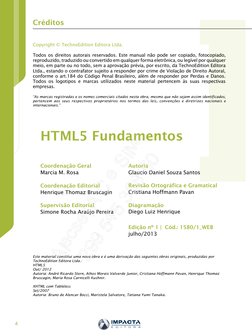 4
Créditos
HTML5 Fundamentos
Copyright © TechnoEdition Editora Ltda.
Todos os direitos autorais reservados. Este manual não p