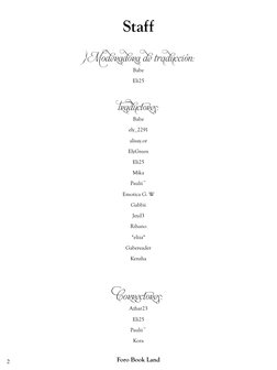 2
Foro Book Land
Staff
}Moderadora de traducción:
Babe
Eli25
Traductores:
Babe 
ely_2291
alisay.or
ElyGreen
Eli25
Mika
Paulii