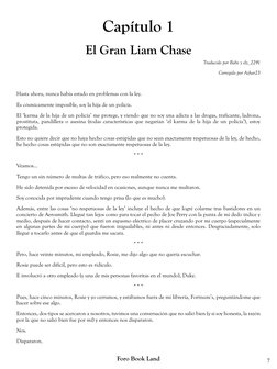 7
Foro Book Land
Capítulo 1
El Gran Liam Chase
Traducido por Babe y ely_2291
Corregido por Azhar23
Hasta ahora, nunca había e