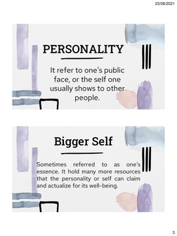 23/08/2021
3
PERSONALITY
It refer to one’s public 
face, or the self one 
usually shows to other 
people.
Bigger Self
Sometim