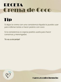 @arrozconlechemcbo  
Tip 
Si dejas la crema con una consistencia liquida la puedes usar 
para rellenar tortas o hacer postres
