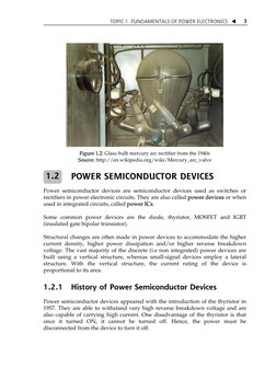 TOPIC 1  FUNDAMENTALS OF POWER ELECTRONICS W 
3 
 
Figure 1.2: Glass bulb mercury arc rectifier from the 1940s 
Source: htt
