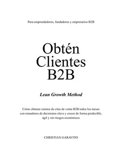Para emprendedores, fundadores y empresarios B2B 
Obtén  
Clientes 
B2B 
Lean Growth Method 
Cómo obtener cientos de citas de