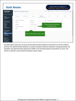 Static Routes
Static routes are configured in:
CONFIGURE > Routing > Static routes
Compare distances between 
routing protoco