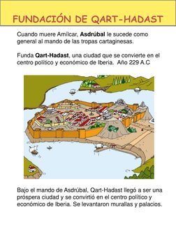 Bajo el mando de Asdrúbal, Qart-Hadast llegó a ser una 
próspera ciudad y se convirtió en el centro político y 
económico de