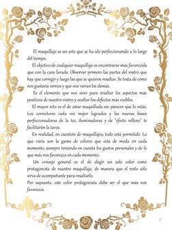 El maquillaje es un arte que se ha ido perfeccionando a lo largo 
del tiempo. 
     El objetivo de cualquier maquillaje