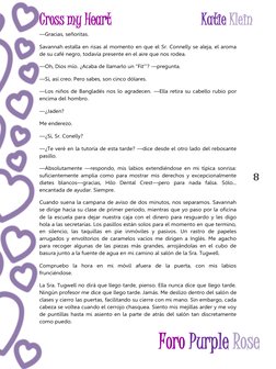 Cross my Heart 
Katie Klein 
 
 
 Foro Purple Rose 
8 
—Gracias, señoritas.  
Savannah estalla en risas al momento en que el