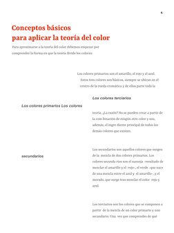 4
Conceptos básicos
para aplicar la teoría del color
Para aproximarse a la teoría del color debemos empezar por
comprender la