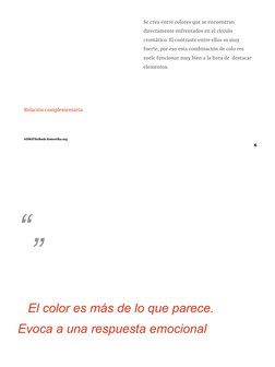 Relación complementaria
Se crea entre colores que se encuentran
directamente enfrentados en el círculo
cromático. El contrast