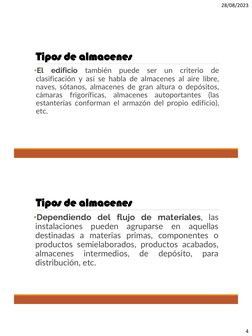 28/08/2023
4
Tipos de almacenes
•El
edificio
también
puede
ser
un
criterioo
de
clasificación y así se habla de almacenes al a