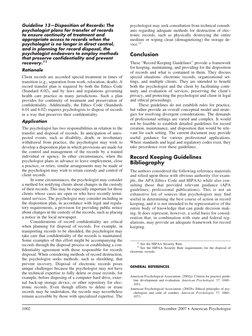 Guideline 13—Disposition of Records: The
psychologist plans for transfer of records
to ensure continuity of treatment and
app