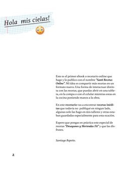 Este es el primer ebook o recetario online que 
hago y lo publico con el nombre “Santi Recetas 
Online”. Mi idea es compartir