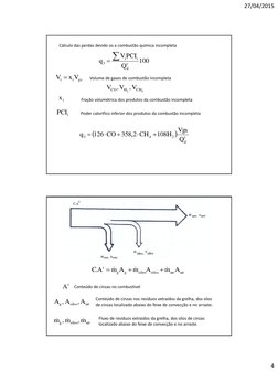 27/04/2015 
4 


t
d
2
4
3
Q
Vgs
H
108
CH
2
358
CO
126
q





,
Cálculo das perdas devido os a combustão química incom