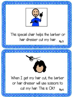 This special chair helps the barber or 
hair dresser cut my hair.  
When I get my hair cut, the barber 
or hair dresser will