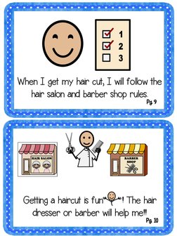 When I get my hair cut, I will follow the 
hair salon and barber shop rules.  
Getting a haircut is fun      ! The hair 
dres