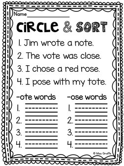 Name_
circle & sort
1. Jim wrote a note.
2. The vote was close.
3. I chose a red rose.
4. I pose with my tote.
-ote words
-os