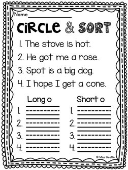 Name_
circle & sort
1. The stove is hot.
2. He got me a rose.
3. Spot is a big dog.
4. I hope I get a cone.
Long o
Short o
©